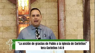 Sermón "La acción de gracias de Pablo a la Iglesia de Corintios" - 1era Corintios 1:4-9 (05/05/2024)