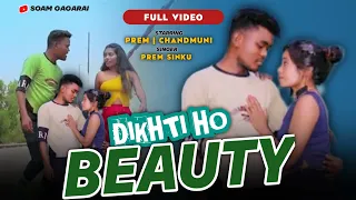 DIKHTI HO BEAUTY | NEW HO MUNDA VIDEO 2023 | FULL VIDEO | PREM SINKU & CHANDMUNI | SOAM GAGARAI