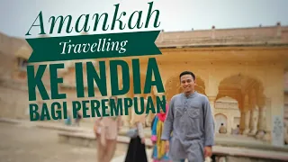 Amankah Travelling Sendirian Buat Perempuan ke India? Bagi Yang Nekat (2018)🇮🇩🇮🇳