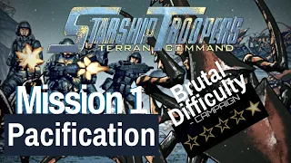 Starship Troopers - Terran Command Campaign Mission 1: Pacification (Brutal)