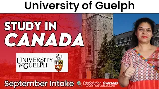 Top Public University in Canada - University of Guelph | Canada Student Visa | EduSolution Overseas