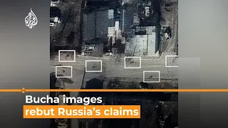 Satellite pictures challenge Russia’s denials over Ukraine killings