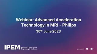 Webinar: Advanced Acceleration Technology in MRI - Philips