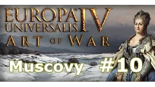 EU4: Art of War - Muscovy/Russia Part 10