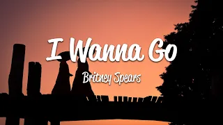 Britney Spears - I Wanna Go (Lyrics)