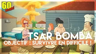 SURVIVRE EN TSAR BOMBA ! - 60 Secondes