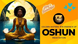 432 Hz OSHUN: YORUBA GODDESS OF BEAUTY, LOVE, FERTILITY, & ABUNDANCE 🍯 SACRED  BLOODLINE 🌊🌊🌊 #music