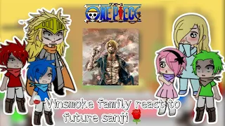 🥂PAST VINSMOKE FAMILY REACT TO FUTURE SANJI | ONE PIECE