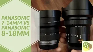 Best Wide Angle Zoom Lens | Panasonic 7-14mm vs 8-18mm