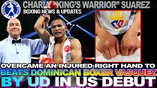 CHARLY SUAREZ Beats Dominican Boxer YOHAN VASQUEZ By UD In His US Debut Fight