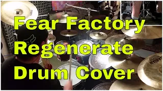 Fear Factory - Regenerate (Drum cover) By Kelly Leutschaft