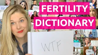 The Fertility Dictionary: Your Fertility Doctors Explain the Fertility Acronyms