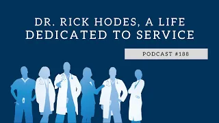 Podcast #188 - Dr. Rick Hodes, a Life Dedicated to Service