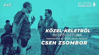 #47 Közel-Keletről beszélgetünk // Az Utazási Podcast