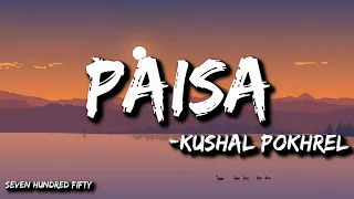 Kushal pokhrel - Paisa (Lyrics ) English + Nepali