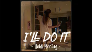 [Vietsub+Lyrics] I'll Do It (IllDoIt) - Heidi Montag | Nhạc Hot Remix TikTok