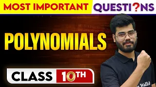 POLYNOMIALS - Most Important Questions || Class-10th