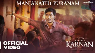 Karnan | Manjanathi Puranam Video Song | Dhanush | Mari Selvaraj | Santhosh Narayanan | Deva