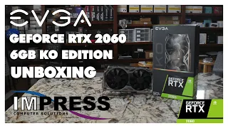 UNBOXING EVGA RTX 2060 KO Edition 6GB GPU - Impress Computers