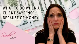 How to Respond When Clients Say “No” Because of Money