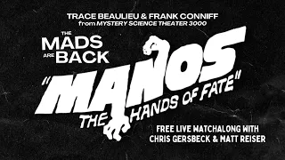 The Mads Are Back: Manos: The Hands of Fate | Live watchalong with Chris Gersbeck & Matt Reiser