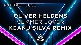 Oliver Heldens - Summer Lover (Keanu Silva Remix)