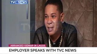 Exclusive: Employer of arranged kidnap victim speaks with TVC News