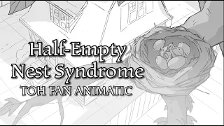 Half Empty Nest Syndrome | TOH Fan Animatic