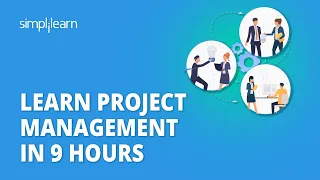 🔥 Learn Project Management In 9 Hours | Project Management Training | Simplilearn