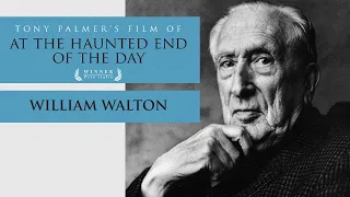 At the Haunted End of the Day - William Walton | Tony Palmer Films