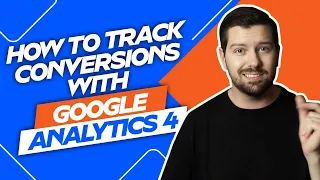 How To Track Conversions With Google Analytics 4