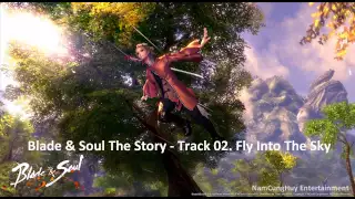 [Blade & Soul] Original Soundtrack - The Story - Track 02. Fly Into The Sky