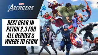 BEST GEAR IN PATCH 2.3 & WHERE TO FARM IT | Marvel's Avengers