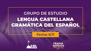 6/11 - Grupo de Estudio: Lengua Castellana y Gramática del Español