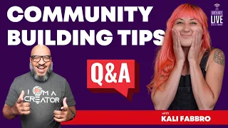 Community Building, what is it and why is it important? w/ Kali Fabbro