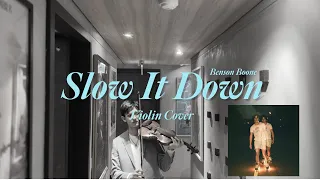 Benson Boone - Slow It Down (Violin Cover)