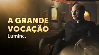 A Vida Interior: A Grande Vocação | Um documentário Lumine