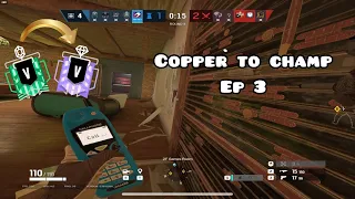 Copper to Champion Episode 3 (Rainbow Six Siege)