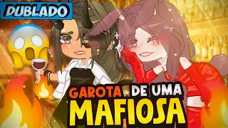 [DUBLADO] GAROTA De Uma MAFIOSA?! 🔥 | Mini Filme | Gacha Club