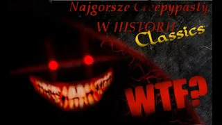 Najgorsze Creepypasty w Historii Classics #17 - Ogromne ilości past