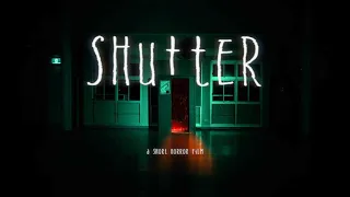 “Shutter” a short horror film