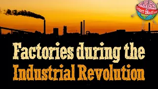 Factories during the Industrial Revolution