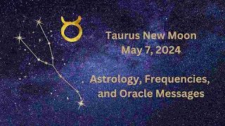 Taurus New Moon May 7 ’24 Astrology Message, Planetary Frequencies #astrology #highvibe #frequencies