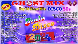 Top 14 Ghost Mix Nonstop Remix 80s - Disco 80s - Italo Disco Remix 2024