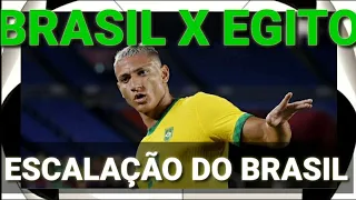 ESCALAÇÃO DO BRASIL | BRASIL X EGITO - QUARTAS DE FINAL DO FUTEBOL MASCULINO - OLIMPÍADAS DE TÓQUIO