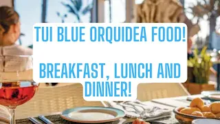 TUI BLUE ORQUIDEA HOTEL BREAKFAST, LUNCH AND DINNER FOOD TOUR!