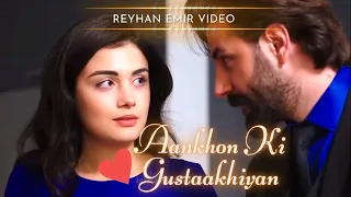 Reyhan Emir | Aankhon Ki Gustaakhiyan | The Promise #Reymir #reyhanemir #aankhonkigustakhiyan #Yemin