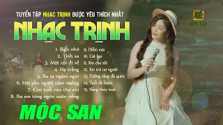 Tuyển Tập Những Ca Khúc Nhạc Trịnh Được Yêu Thích Nhất Trên Kênh Mộc San -Nhạc Trịnh Công Sơn Bất Hủ