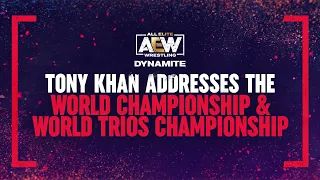 Tony Khan Addresses the World Championship & World Trios Championship | AEW Dynamite, 9/7/22