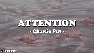 Charlie Put - Attention (Lyrics)